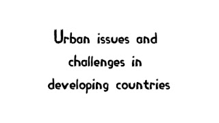 Top 7 Urban issues and challenges in developing countries 1 Urban issues and challenges
